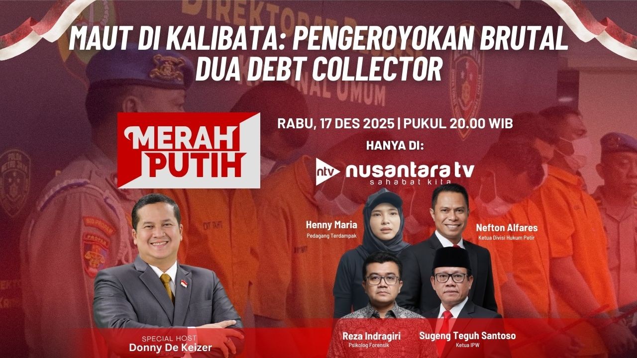 Program Merah Putih "Maut di Kalibata: Pengeroyokan Brutal Dua Debt Collector" pada Rabu, 17 Desember 2025, pukul 20.00 WIB hanya di Nusantara TV.